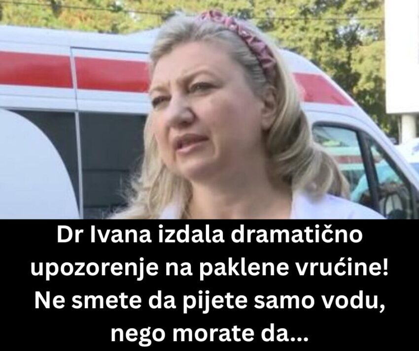 dr-ivana-izdala-dramaticno-upozorenje-na-paklene-vrucine!-ne-smete-da-pijete-samo-vodu,-nego-morate-da…