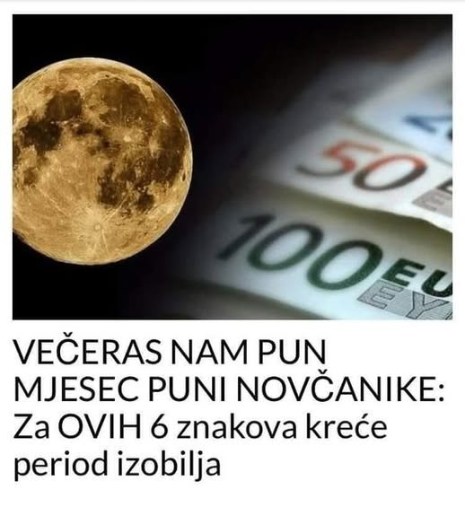 veceras-nam-pun-mjesec-puni-novcanike:-s-ovih-6-znakova-zodijaka-pocinje-razdoblje-obilja