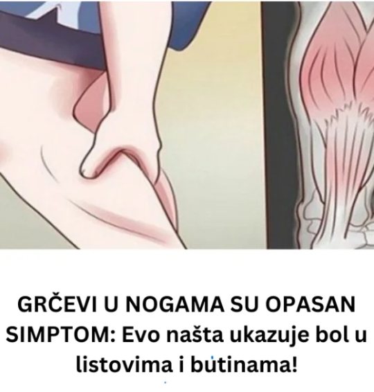 grcevi-u-nogama-su-opasan-simptom:-evo-nasta-ukazuje-bol-u-listovima-i-butinama!